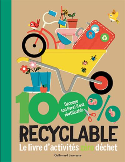 100 % recyclable : le livre d'activités zéro déchet