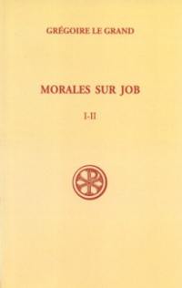 Morales sur Job : sixième partie. Vol. 1. Livres I et II
