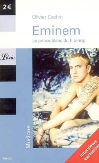 Eminem : le prince blanc du hip-hop
