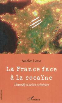 La France face à la cocaïne : dispositif et action extérieurs