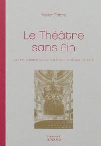 Le théâtre sans fin : la transformation du théâtre historique de Sète
