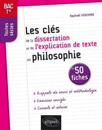 Les clés de la dissertation et de l'explication de texte en philosophie en 50 fiches : bac terminale, toutes séries