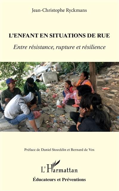 L'enfant en situations de rue : entre résistance, rupture et résilience