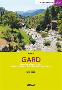 Dans le Gard : Cévennes, vallée de la Cèze, vallées du Rhône et de l'Uzège, de Nîmes au littoral