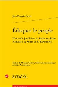 Eduquer le peuple : une école janséniste au faubourg Saint-Antoine à la veille de la Révolution