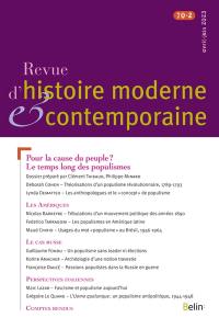 Revue d'histoire moderne et contemporaine, n° 70-2. Pour la cause du peuple ? : le temps long des populismes