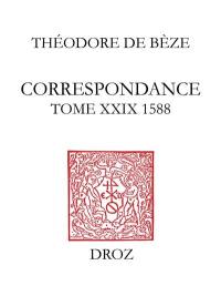 Correspondance. Vol. 29. 1588