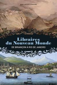 Libraires du Nouveau Monde : de Briançon à Rio de Janeiro