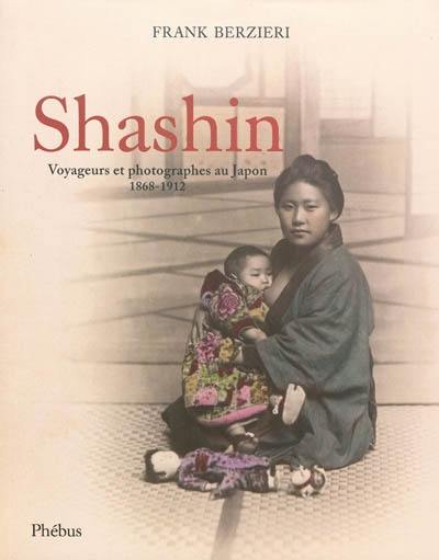 Shashin : voyageurs et photographes au Japon, 1868-1912