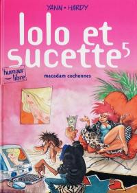 Lolo et Sucette. Vol. 5. Macadam cochonnes
