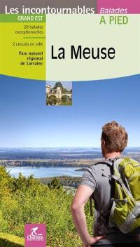 La Meuse : Grand Est : 20 balades exceptionnelles, 2 circuits en ville, parc naturel régional de Lorraine