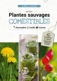 Plantes sauvages comestibles : reconnaître, cueillir, cuisiner