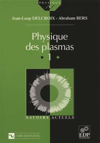 Physique des plasmas. Vol. 1
