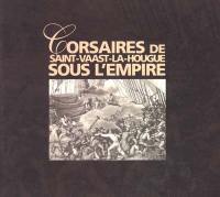 Corsaires de Saint-Vaast-la-Hougue sous l'Empire