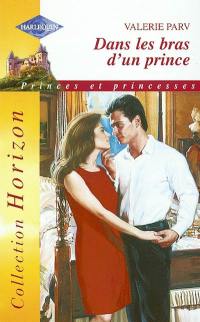 Dans les bras d'un prince : princes et princesses