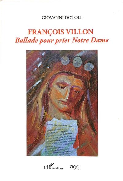 François Villon : Ballade pour prier Notre Dame
