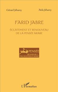 Farid Jabre : éclatement et renouveau de la pensée arabe