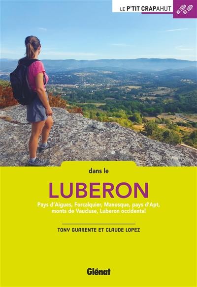 Dans le Luberon : pays d'Algues, Forcalquier, Manosque, pays d'Apt, monts de Vaucluse, Luberon occidental
