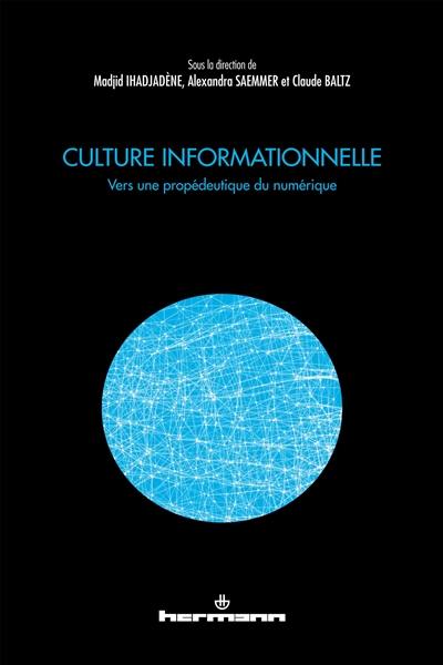 Culture informationnelle : vers une propédeutique du numérique