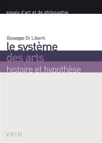 Le système des arts : histoire et hypothèse