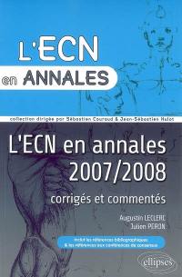 L'ECN en annales 2007-2008 : corrigés et commentés