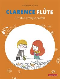 Clarence Flûte. Vol. 2. Un duo presque parfait