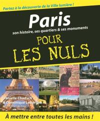 Paris : son histoire, ses quartiers & ses monuments, pour les nuls