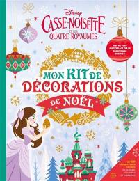 Casse-Noisette et les quatre royaumes : mon kit de décorations de Noël
