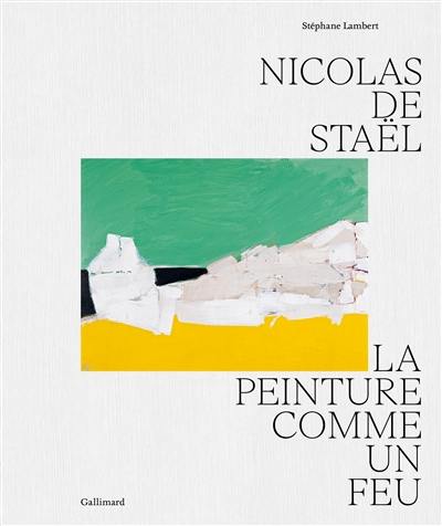 Nicolas de Staël : la peinture comme un feu