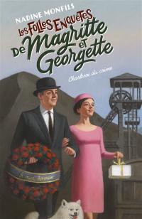 Les folles enquêtes de Magritte et Georgette. Charleroi du crime