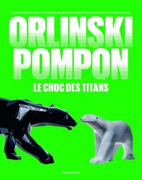 Orlinski, Pompon : le choc des titans