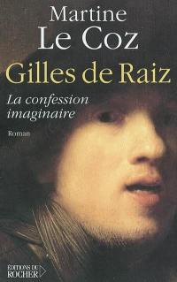Gilles de Raiz ou La confession imaginaire
