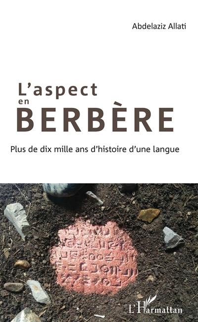 L'aspect en berbère : plus de dix mille ans d'histoire d'une langue