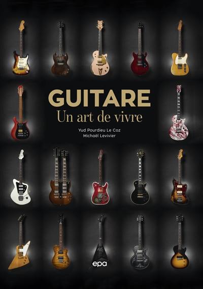 Guitare : un art de vivre