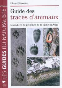 Guide des traces d'animaux : les indices de présence de la faune sauvage