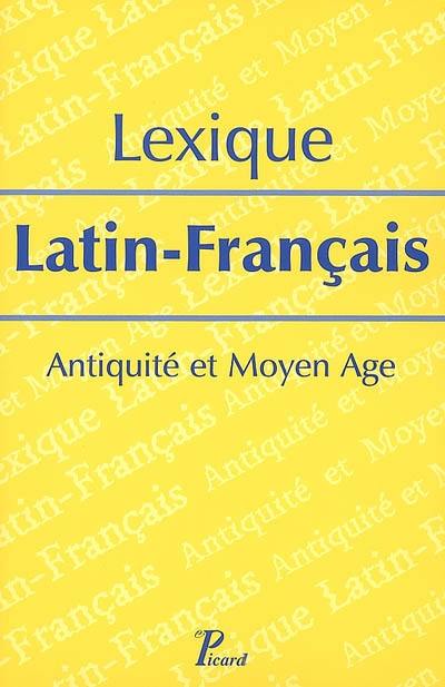 Lexique latin-français : Antiquité et Moyen Age