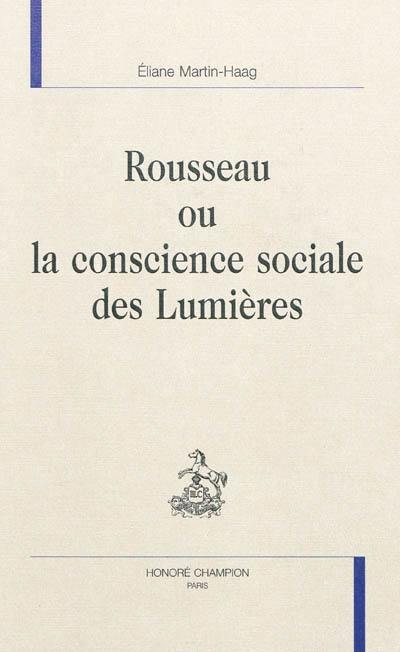Rousseau ou La conscience sociale des Lumières
