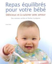 Repas équilibré pour votre bébé : délicieux et à cuisiner avec amour