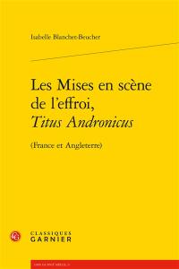 Les mises en scène de l'effroi, Titus Andronicus (France et Angleterre)