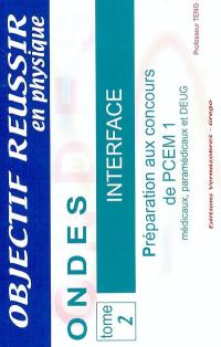 Ondes. Vol. 2. Interface : PCEM 1-paramédicaux-médicaux-Deug : rappel de cours, exercices, tests