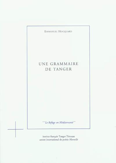 Une grammaire de Tanger. Vol. 1