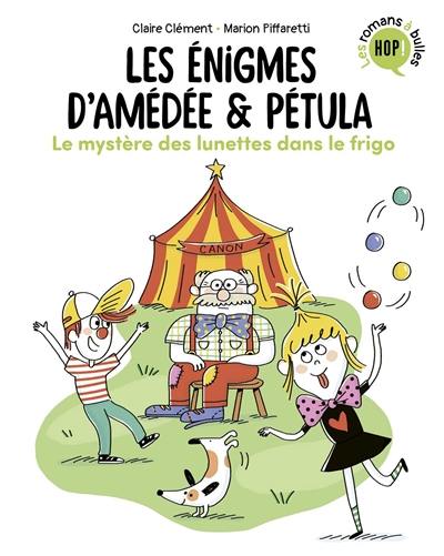 Les énigmes d'Amédée & Pétula. Le mystère des lunettes dans le frigo