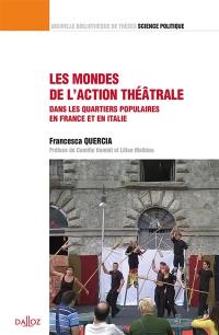 Les mondes de l'action théâtrale : dans les quartiers populaires en France et en Italie
