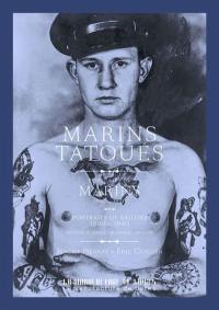 Marins tatoués : portraits de marins 1890-1940. Portraits of sailors : a portrait gallery
