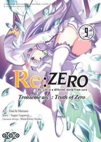 Re:Zero : Re:Life in a different world from zero : troisième arc, truth of Zero. Vol. 9
