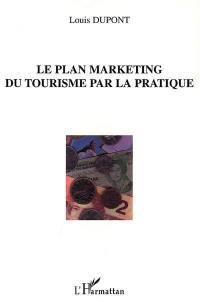 Le plan marketing du tourisme par la pratique