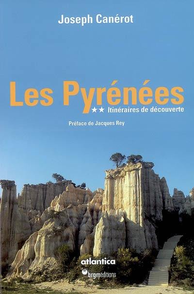 Les Pyrénées. Vol. 2. Itinéraires de découverte