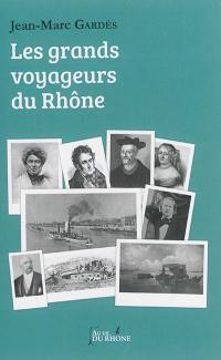 Les grands voyageurs du Rhône