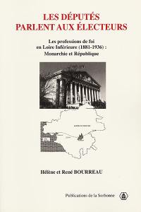 Les députés parlent aux électeurs : les professions de foi en Loire-Inférieure (1881-1936) : monarchie et république