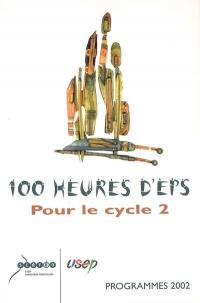 100 heures d'EPS pour le cycle 2 : programmes 2002
